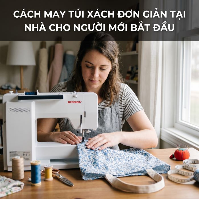 cách may túi xách đơn giản tại nhà cho người mới bắt đầu